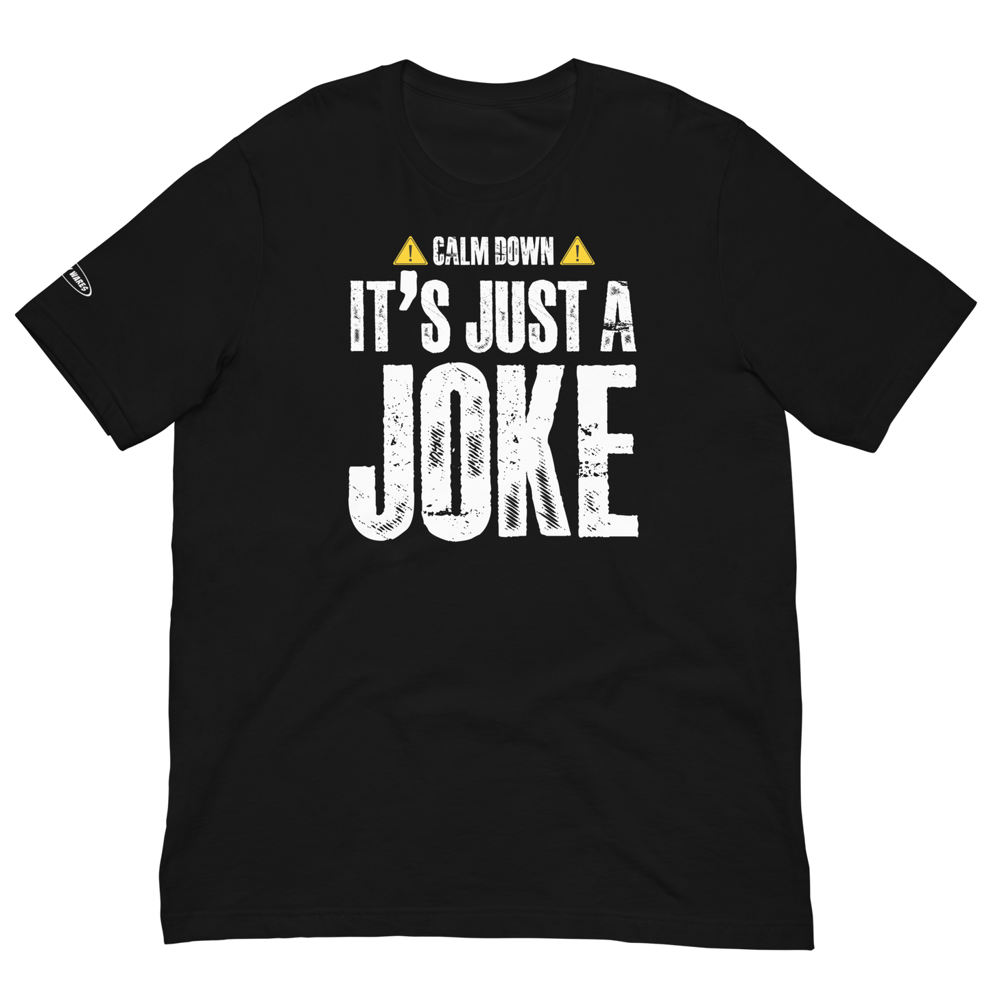Calm Down It's just a Joke - Funny T-shirt