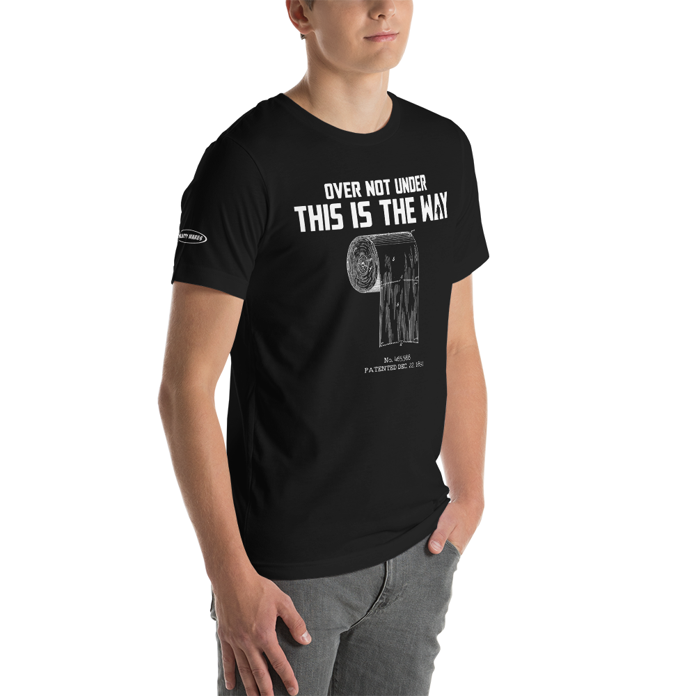 STAR WARS - Over not Under - This is the Way - Toilet Paper Roll Patent Proof - Funny T-shirt