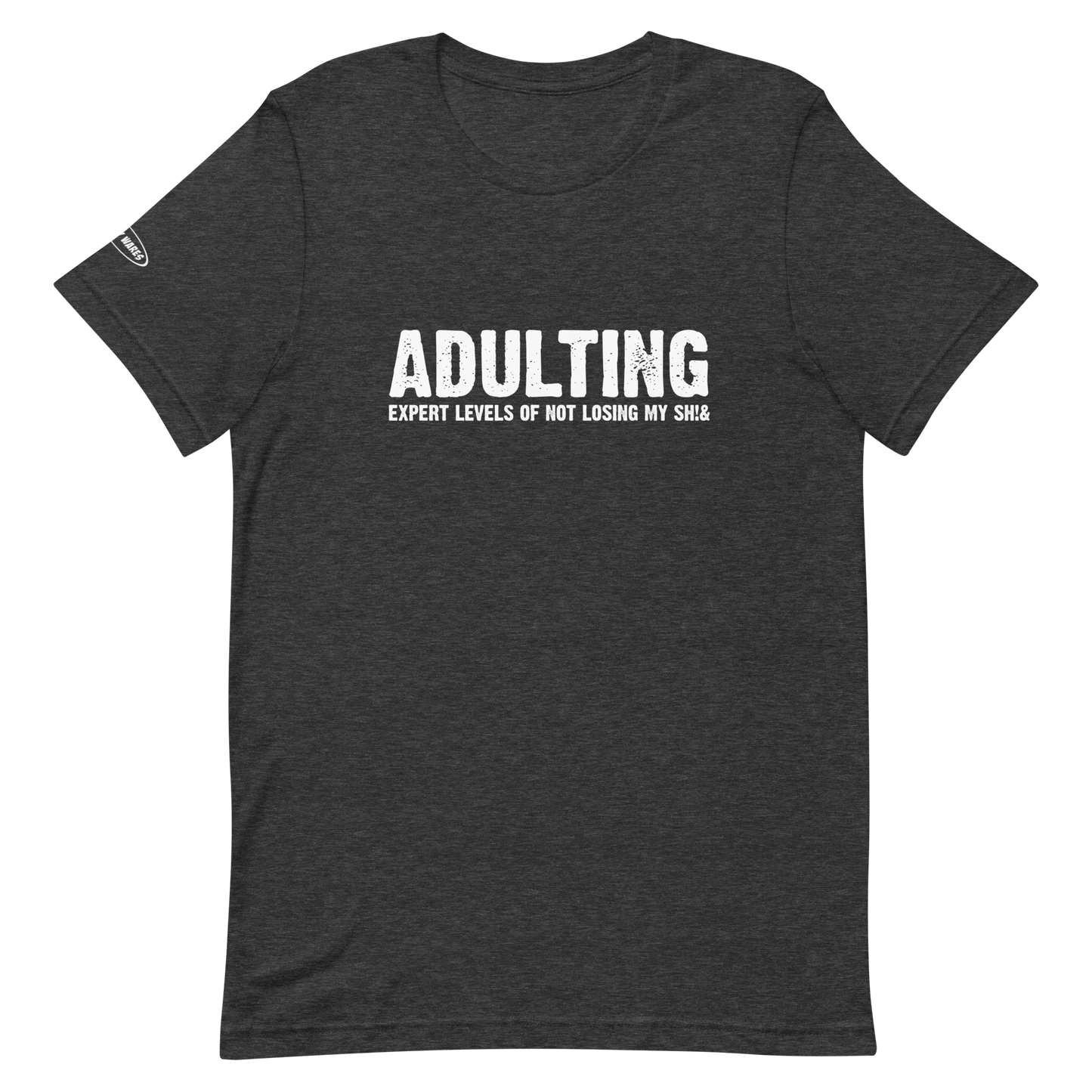Adulting, Expert levels of not losing my sh!& - Funny T-Shirt