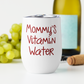 Mommy's Vitamin Water - Funny Tumbler