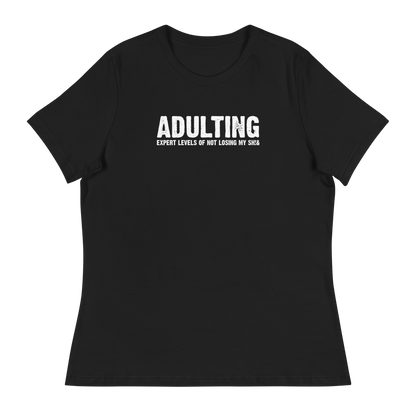Women's - Adulting, Expert levels of not losing my sh!& - Funny T-Shirt