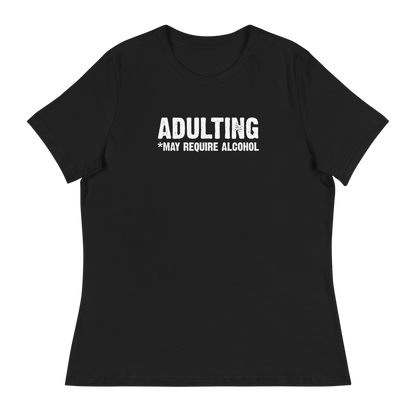 Women's - Adulting *May Require Alcohol - Funny T-Shirt