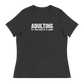 Women's - Adulting, I'll take care of it ... again - Funny T-Shirt