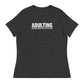 Women's - Adulting, Realizing you're not still in Jr. High - Funny T-Shirt